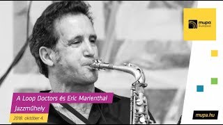 Müpa – Első látásra // A Loop Doctors és Eric Marienthal