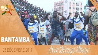 BANTAMBA DU 05 DÉCEMBRE 2017 AVEC BÉCAYE MBAYE