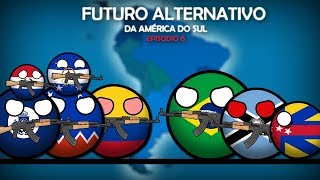 Futuro Alternativo da América do Sul #6: A Grande Guerra