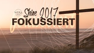 Fokussiert | Shine 2017 | Christopher Epp