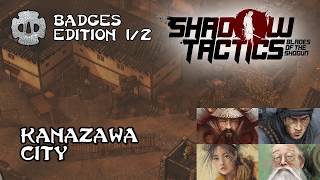 Shadow Tactics Badges Edition | level 8 - Kanazawa city (1/2) | Only killing with Hayato