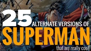 25 Alternate Versions Of Superman That Are Bizarrely Cool