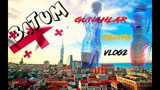 Batum Gürcistan Gezisi Otel ve Restoran Fiyatları! Batum Gece Hayatı!TÜRK PAZARLIĞI İÇERİR!!!
