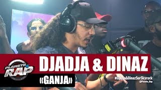 [Exclu] Djadja & Dinaz "Ganja" #PlanèteRap