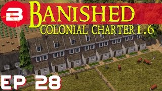 Banished Colonial Charter 1.6 - Beautiful Gardens - Ep 28 (Gameplay w/Mods)