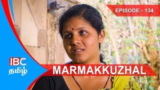 Marmakkulal Thriller Serial | Episode 134 மர்மக்குழல் நெடுந்தொடர் - Marma Kulal IBC Tamil