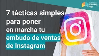 7 tácticas simples para poner en marcha tu embudo de ventas en Instagram