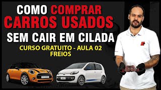 Como comprar carros usados sem cair em ciladas - Freios (Teoria) - AULA 02