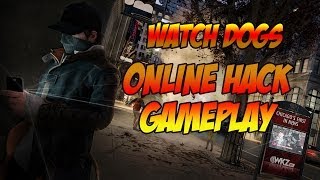 Watch Dogs - Online Hack Gameplay
