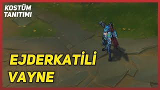 Ejderkatili Vayne (Kostüm Tanıtımı) League of Legends