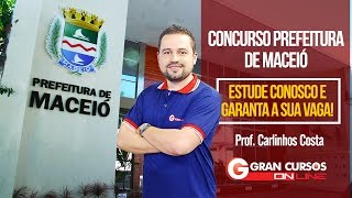Concurso Prefeitura de Maceió | Estude conosco e garanta a sua vaga! Prof. Carlinhos Costa