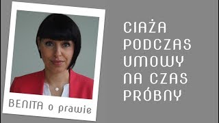 Ciaża podczas umowy na czas próbny