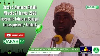 Xutba S Ahmadou Rafahi Mbacke 24 Janvier 2020 Insécurité Totale au Sénégal Le cas présent / Kaolack