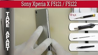 How to disassemble ? Sony Xperia X F5121 / F5122 Take apart Tutorial