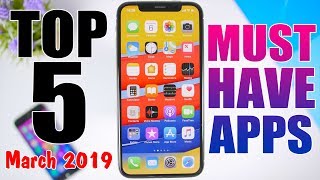 Top 5 MUST HAVE iPhone Apps ( March 2019 )