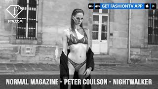 Normal Magazine - Peter Coulson - Nightwalker | FTV | FashionTV