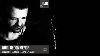 Noir Recommends 046 // Vinyl Only Set