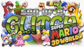Super Mario 3D World Glitches - Son of a Glitch - Episode 87