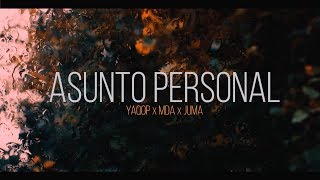 Asunto Personal ? YaQop x Mda x Juma Cárdenas (Video Oficial)