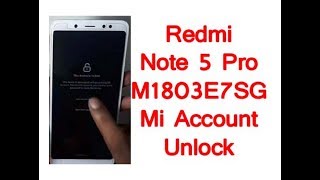 mi note 5 pro miui 10 (M1803E7SG) mi account remove & relock problem solution