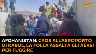 Afghanistan: caos all’aeroporto di Kabul, la folla assalta gli aerei per fuggire