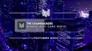 The Chainsmokers - Honest (KOFI GANG Remix) [No Copyright Music]