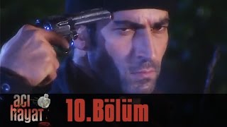 Acı Hayat 10.Bölüm Tek Part İzle (HD)