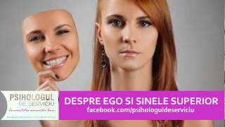 DESPRE EGO ȘI SINELE SUPERIOR Ep. # 18 | Psihologul De Serviciu