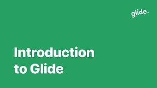 Introduction to Glide | Glide Apps Tutorial