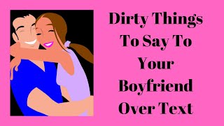 30 Dirty Things To Say To Your Boyfriend Over Text, Talk Dirty To a Guy, How To Talk Dirty In Bed?