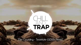 Ellie Goulding - Tesselate (∆IDEN Remix)