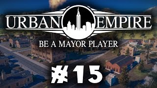 Let's Play: Urban Empire - A Multi-Era City Ruler! - Part 15
