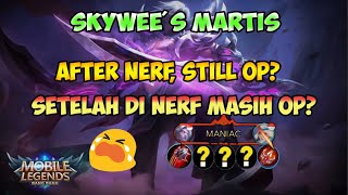 MARTIS SETELAH DI NERF MASIH OP? AFTER NERF, STILL OP? SKYWEE MARTIS / MOBILE LEGENDS