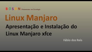 Linux Manjaro xfce - Apresentação e Instalação