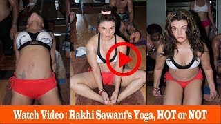 Rakhi Sawant hot & Sexiest Yoga Video Viral|
