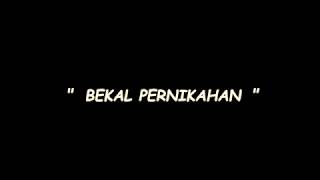 UST MUHAMMAD ALHABSYI : "BEKAL PERNIKAHAN"