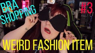 BATTLE OF THE BRAS! | Trying Weird Fashion Items For Plus Size Women #3