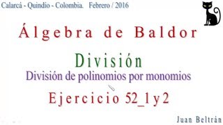 División de polinomios por monomios. Baldor 52_1 y 2