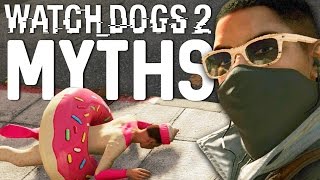 Watch Dogs 2 Myths - Vol. 1