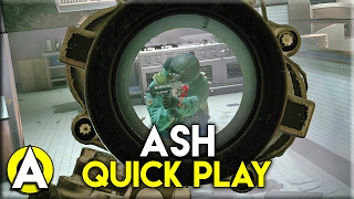 ASH QUICK PLAY - Rainbow Six: Siege