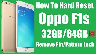 How To Hard Reset Oppo F1s 32GB/64GB | Remove Pin Code/Pattern Lock