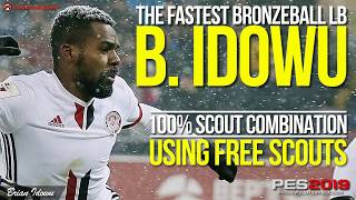 B. Idowu - The Fastest Bronzeball LB - Using Free Scout - 100% Scout Combination - PES 2019