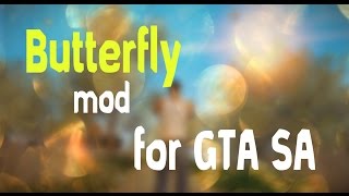 GTA SAN ANDREAS • ОБЗОР МОДОВ • БАБОЧКИ
