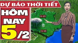Dự báo thời tiết hôm nay mới nhất ngày 5/2/2020 | Dự báo thời tiết 3 ngày tới