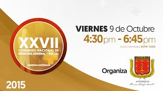 Viernes 4:30 PM - 6:45 PM - XXVII Congreso Nacional de Medicina General y Social - 2015