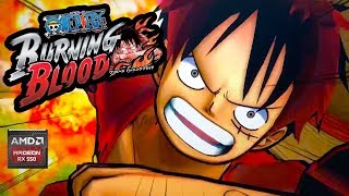 One Piece Burning Blood (AMD RX 550)