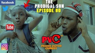 THE PRODIGAL SON (PRAIZE VICTOR COMEDY) (EPISODE 88)