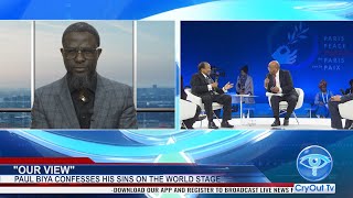 "Our View" - Episode 039 - PAUL BIYA CONFESSES HIS SINS ON THE WORLD STAGE