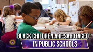Education Sabotage-Black Children Are Suspended 4 Times More Than White Students