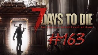 7 Days to Die Solo Alpha 15 ► #163 Nur ein Glückstreffer ◄ Deutsch / German Gameplay